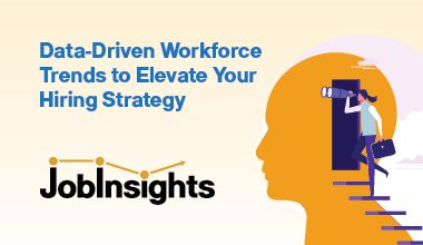 Graphic that says: Data-driven workforce trends to elevate your hiring strategy. With a logo that says Job Insights.